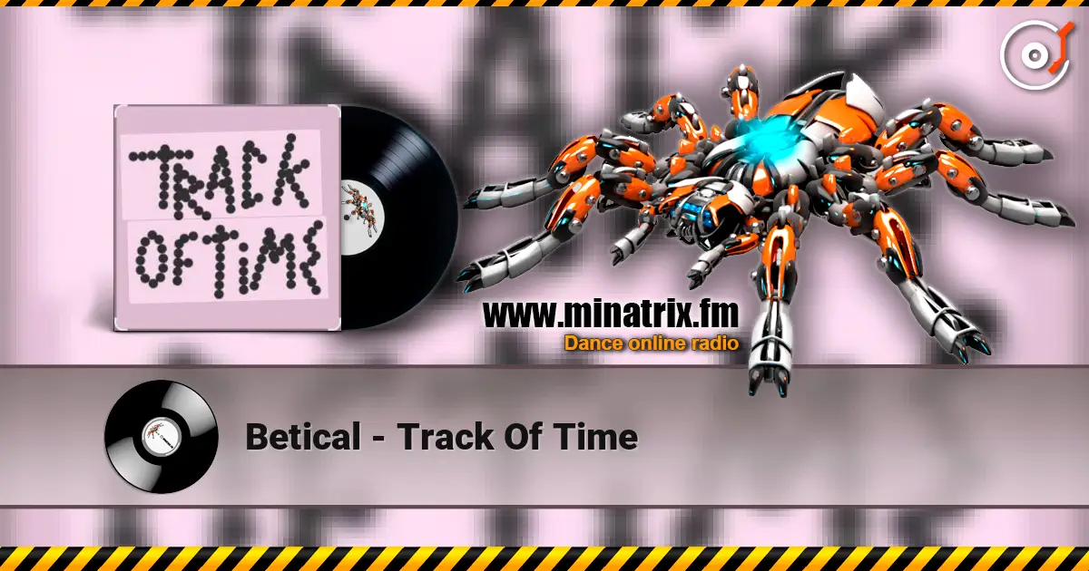 Betical - Track Of Time écouter en ligne en haute qualité | Minatrix.FM