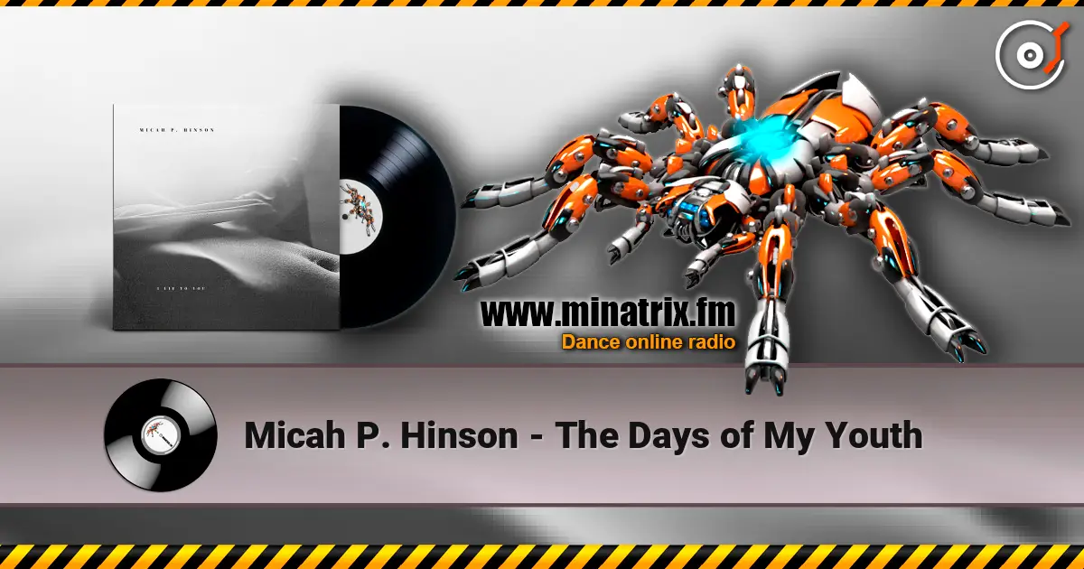 Micah P. Hinson - The Days of My Youth écouter en ligne en haute qualité | Minatrix.FM