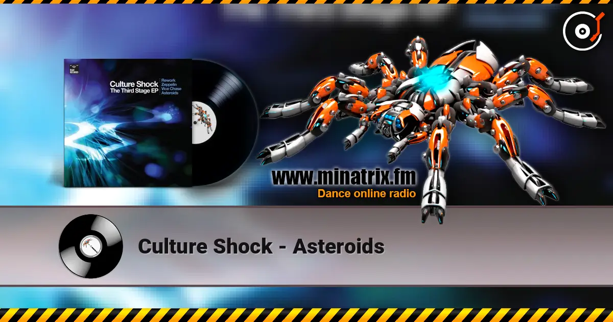 Culture Shock - Asteroids écouter en ligne en haute qualité | Minatrix.FM