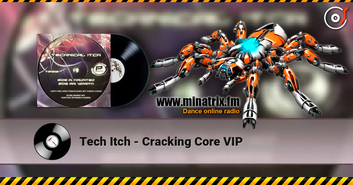 Tech Itch - Cracking Core VIP écouter en ligne en haute qualité | Minatrix.FM