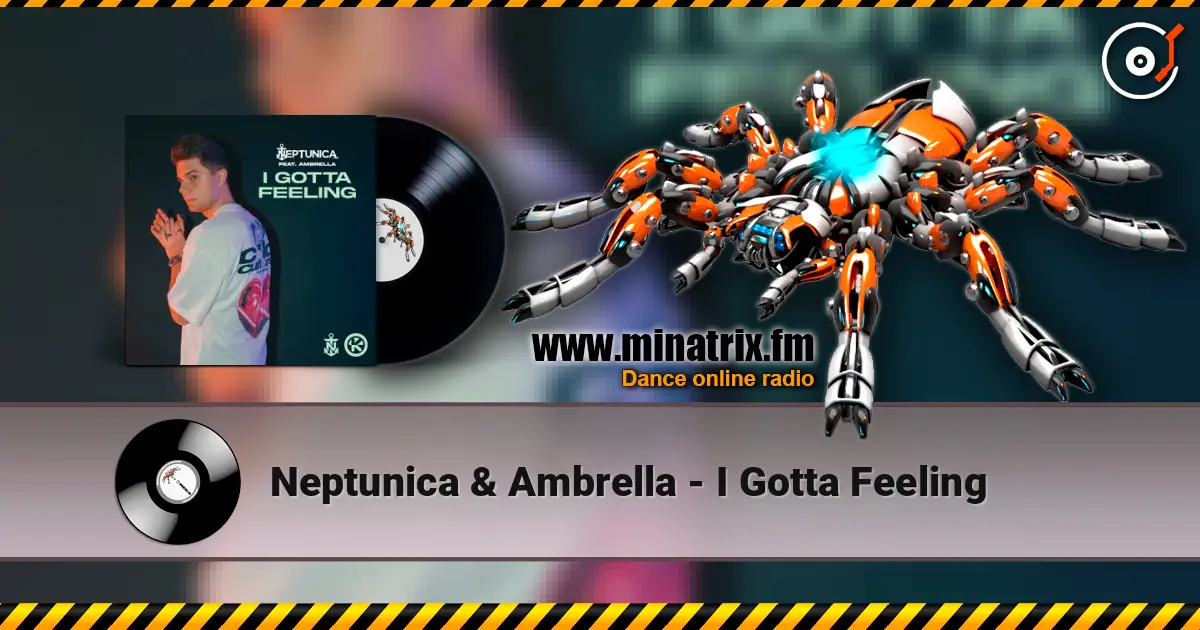 Neptunica & Ambrella - I Gotta Feeling écouter en ligne en haute qualité | Minatrix.FM