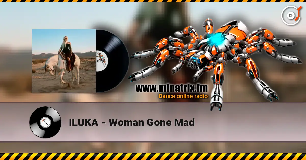 ILUKA - Woman Gone Mad écouter en ligne en haute qualité | Minatrix.FM