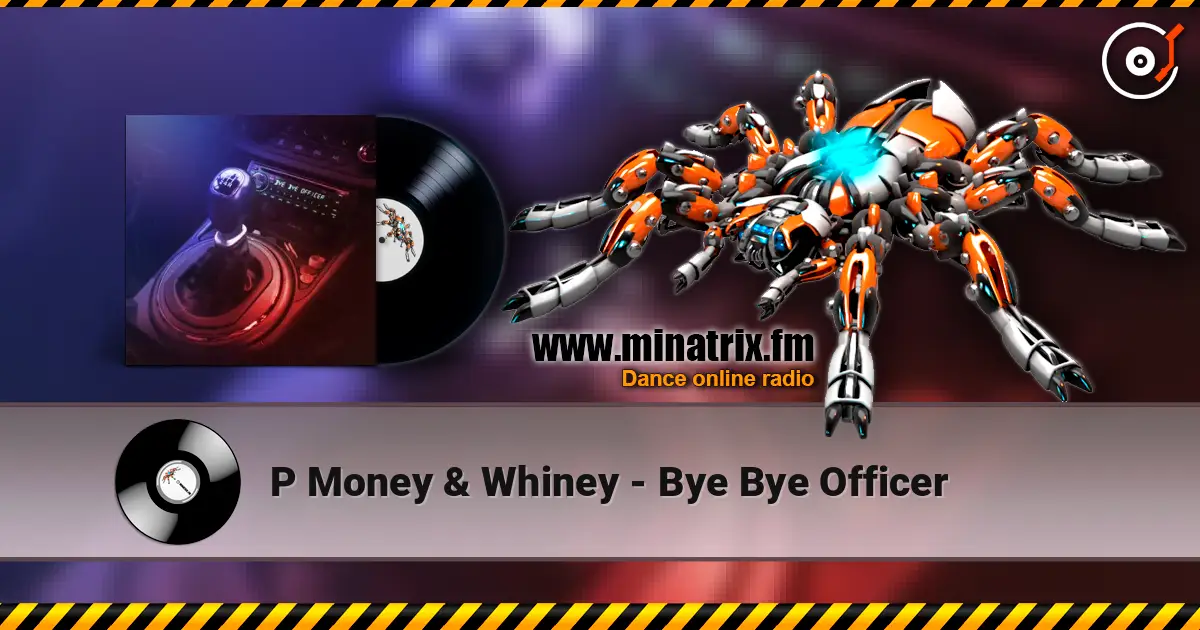 P Money & Whiney - Bye Bye Officer écouter en ligne en haute qualité | Minatrix.FM