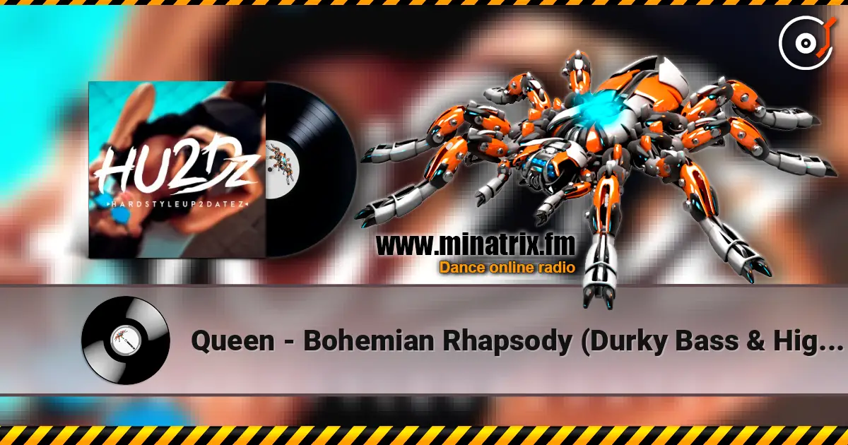 Queen - Bohemian Rhapsody (Durky Bass & High Resistance Hardstyle Remix) écouter en ligne en haute qualité | Minatrix.FM