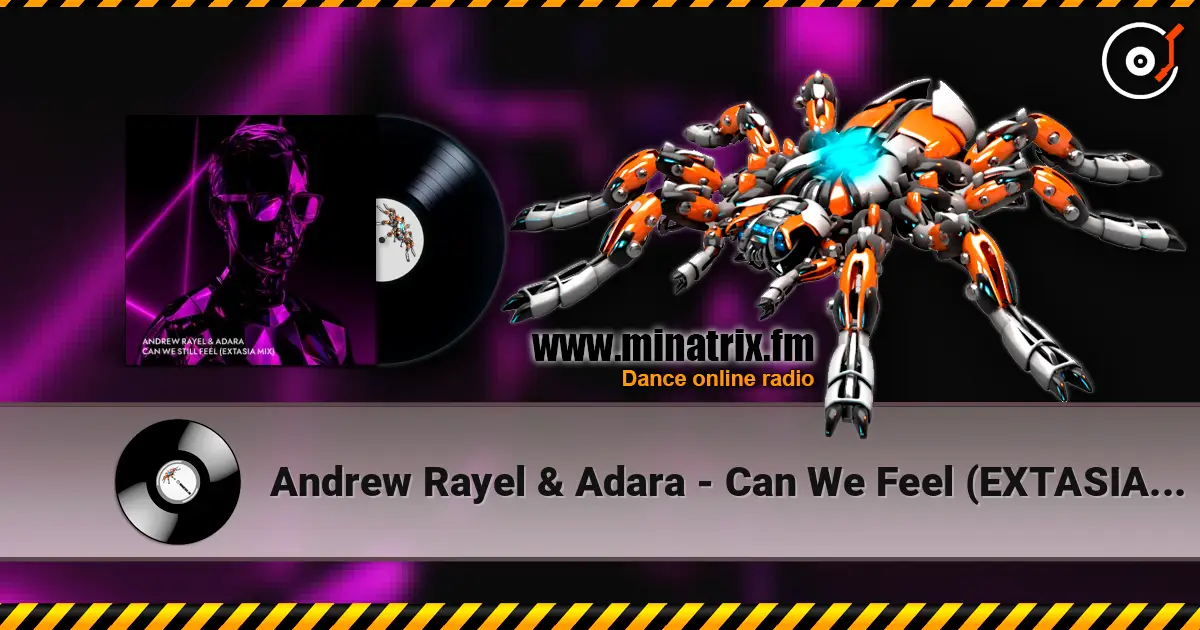 Andrew Rayel & Adara - Can We Feel (EXTASIA Mix) écouter en ligne en haute qualité | Minatrix.FM