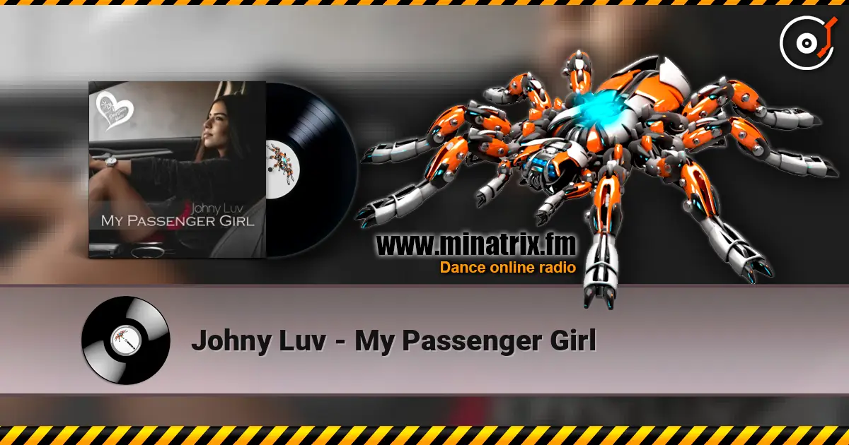Johny Luv - My Passenger Girl écouter en ligne en haute qualité | Minatrix.FM
