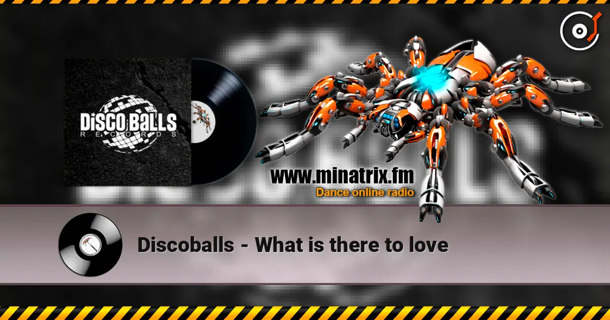 Discoballs - What is there to love écouter en ligne en haute qualité | Minatrix.FM