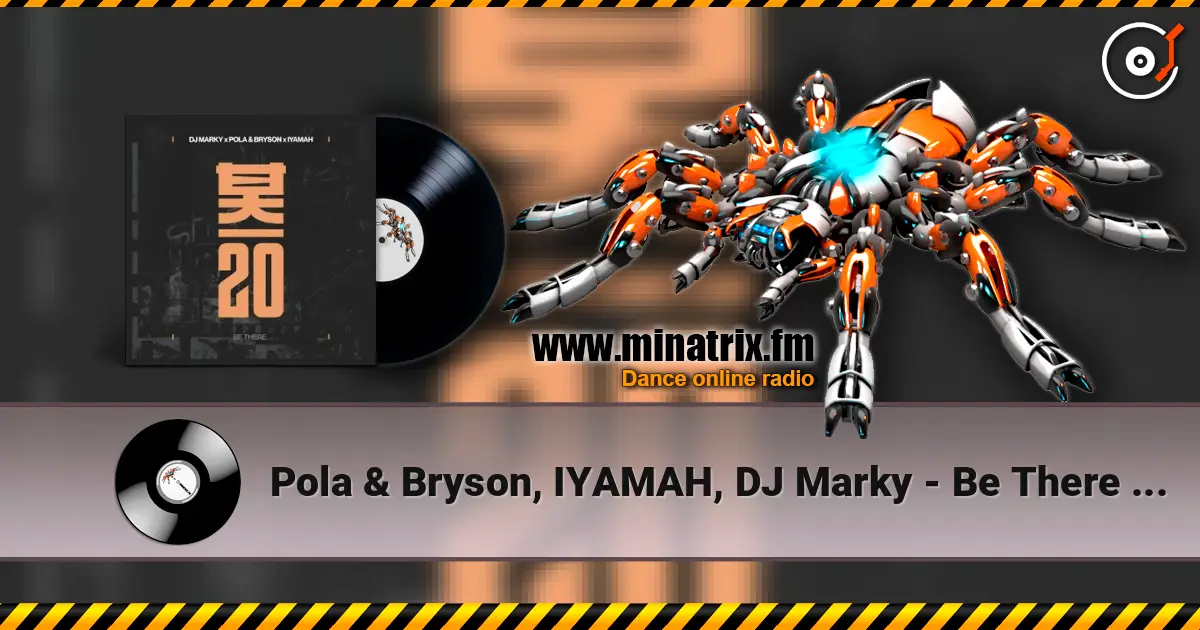 Pola & Bryson, IYAMAH, DJ Marky - Be There (Mixed) écouter en ligne en haute qualité | Minatrix.FM