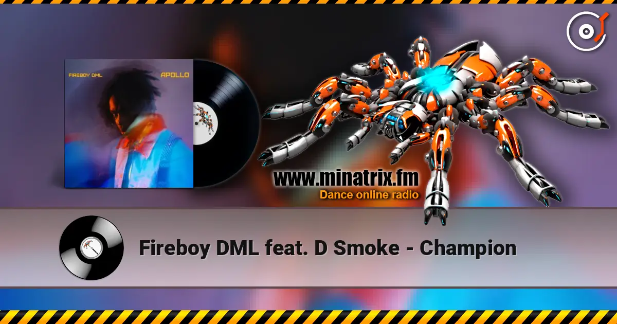Fireboy DML feat. D Smoke - Champion écouter en ligne en haute qualité | Minatrix.FM