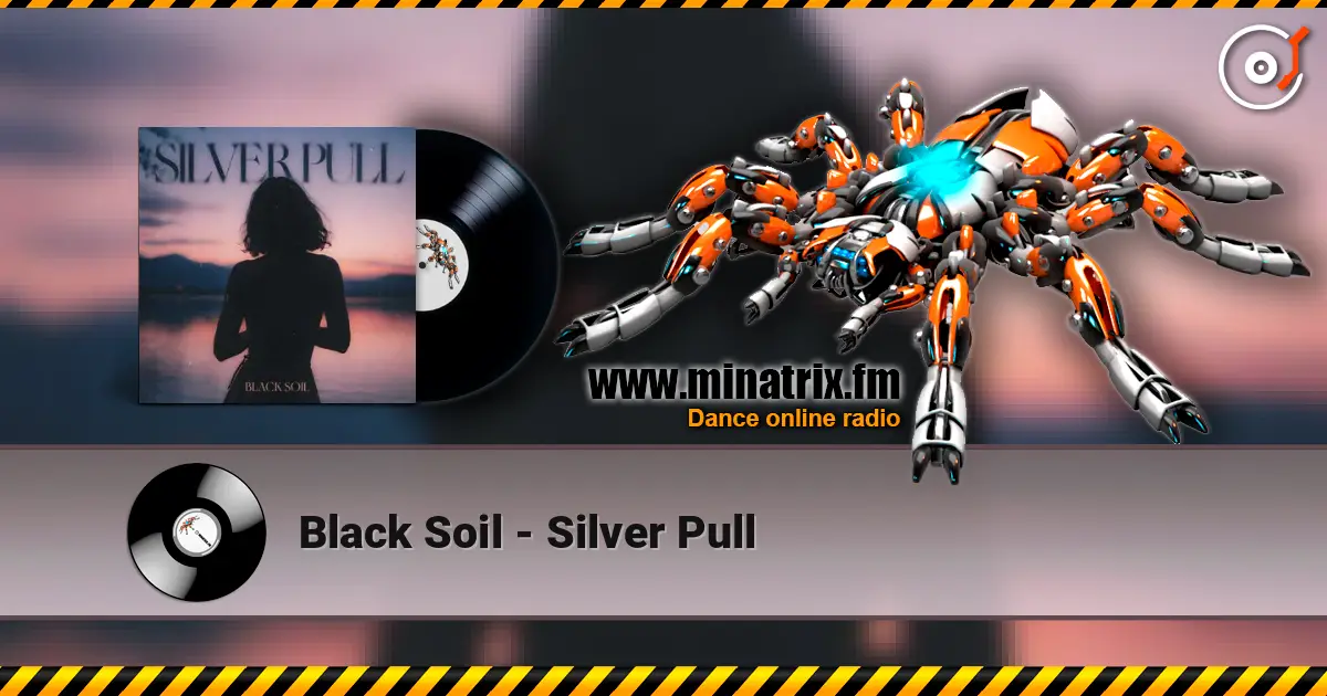 Black Soil - Silver Pull écouter en ligne en haute qualité | Minatrix.FM