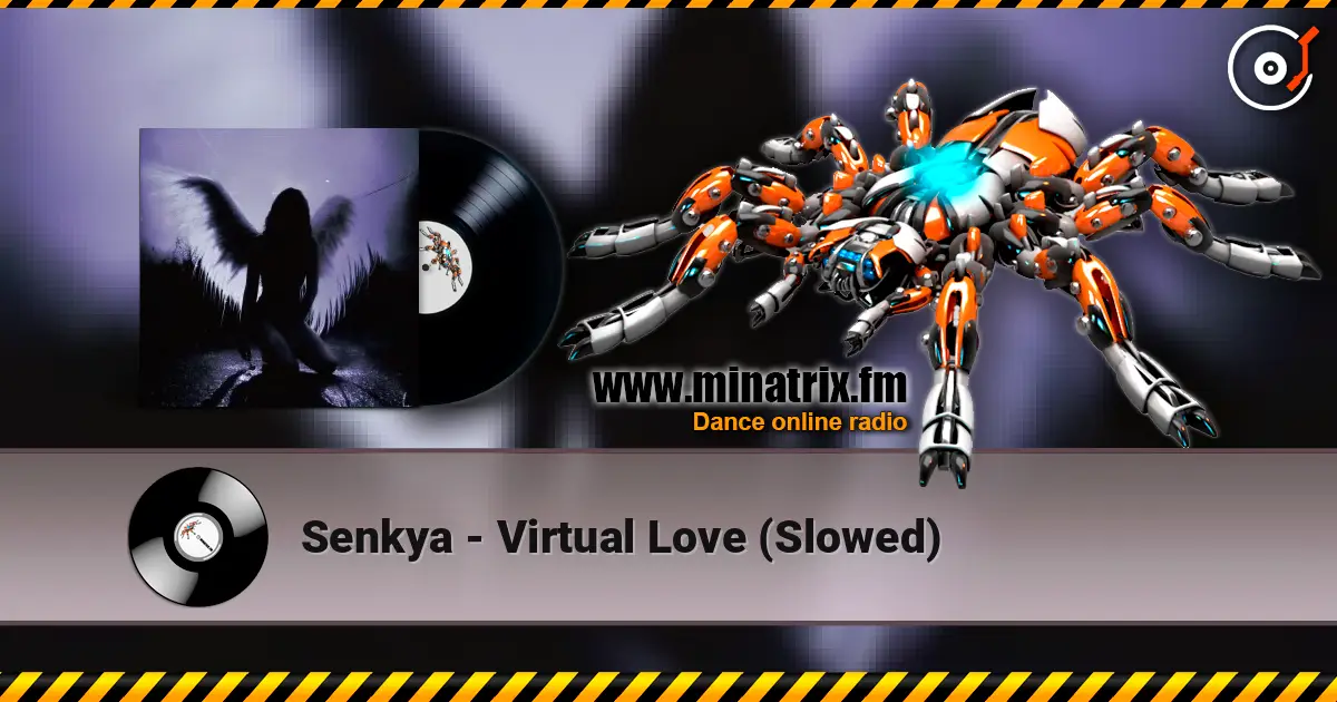 Senkya - Virtual Love (Slowed) écouter en ligne en haute qualité | Minatrix.FM