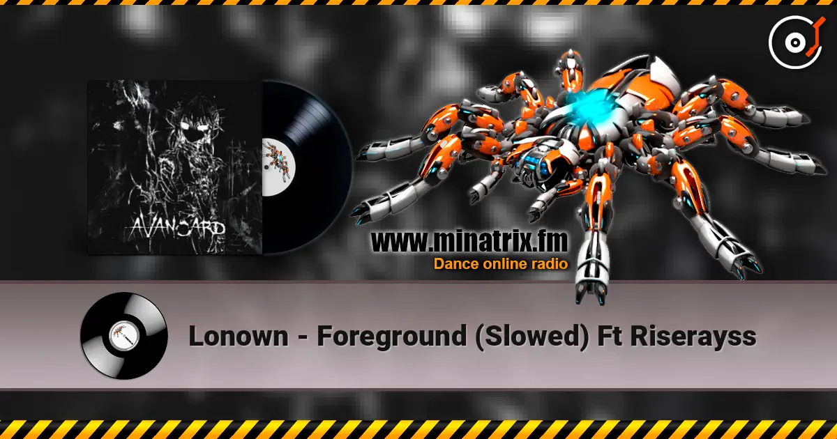 Lonown - Foreground (Slowed) Ft Riserayss écouter en ligne en haute qualité | Minatrix.FM