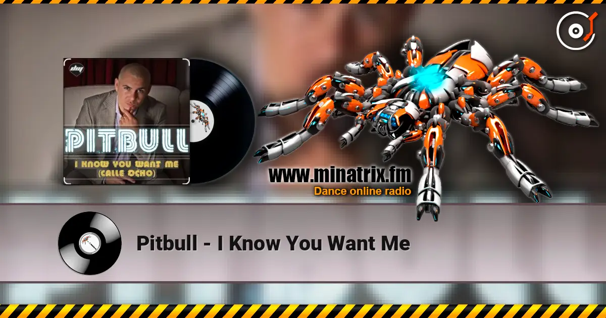 Pitbull - I Know You Want Me écouter en ligne en haute qualité | Minatrix.FM