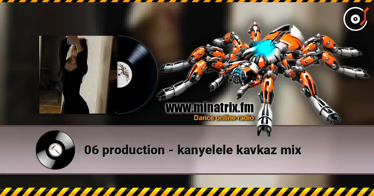 06 production - kanyelele kavkaz mix écouter en ligne en haute qualité | Minatrix.FM