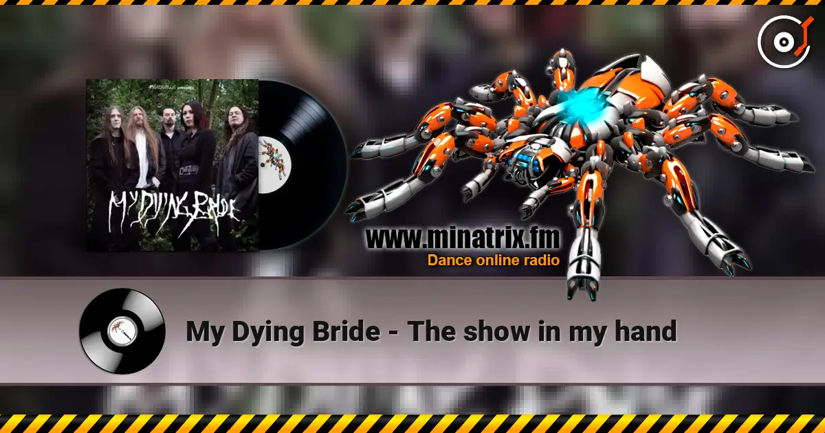 My Dying Bride - The show in my hand écouter en ligne en haute qualité | Minatrix.FM