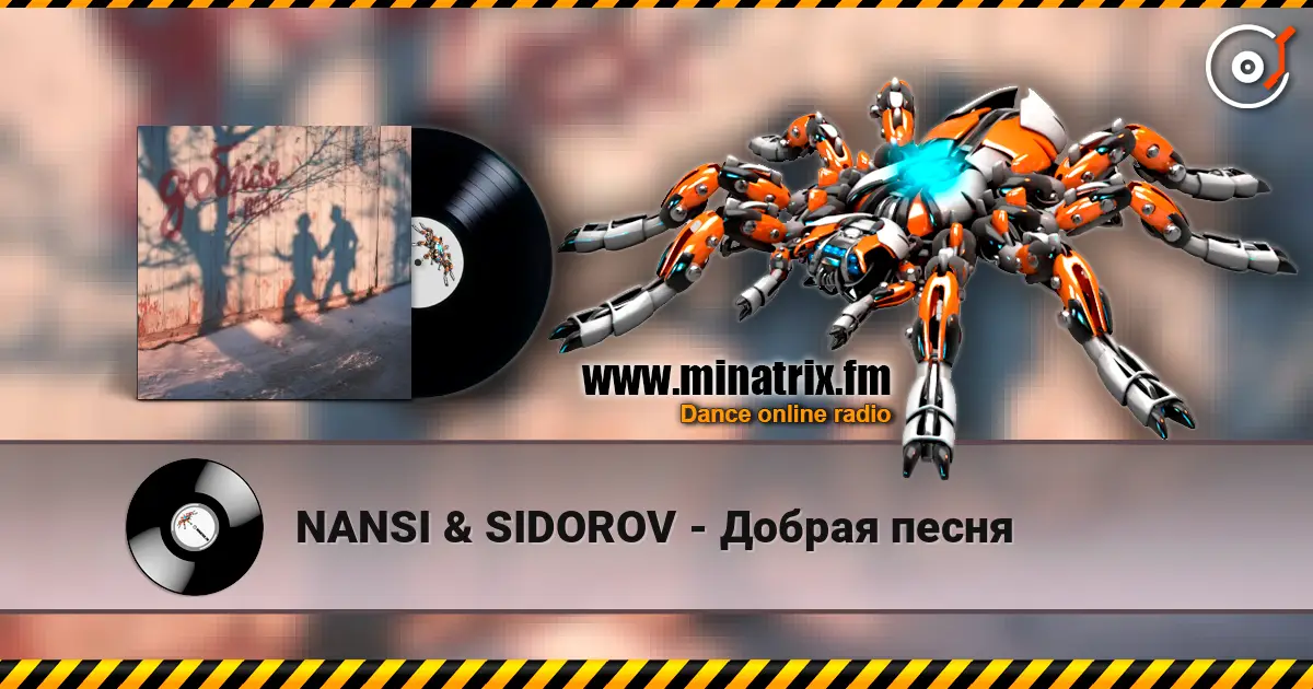 NANSI & SIDOROV - Добрая песня écouter en ligne en haute qualité | Minatrix.FM