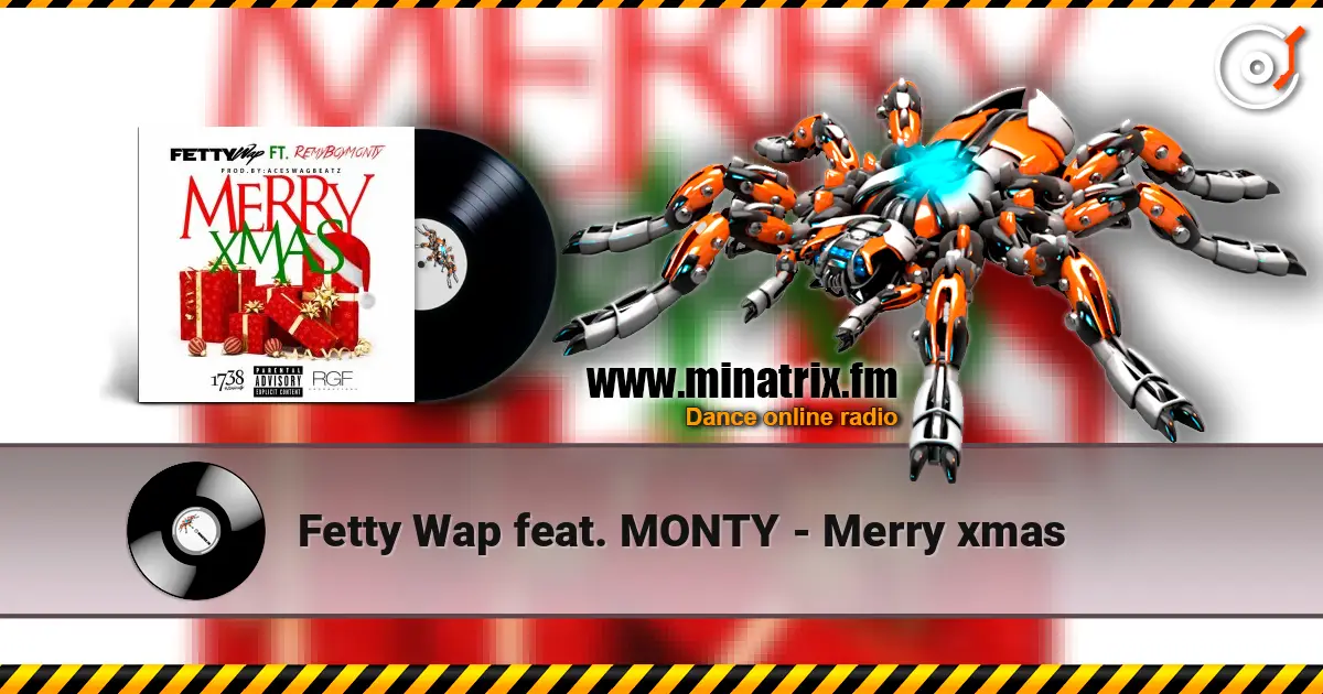 Fetty Wap feat. MONTY - Merry xmas écouter en ligne en haute qualité | Minatrix.FM