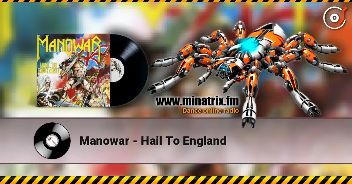 Manowar - Hail To England écouter en ligne en haute qualité | Minatrix.FM