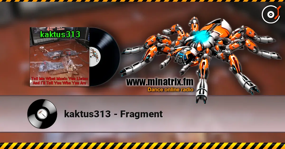 kaktus313 - Fragment écouter en ligne en haute qualité | Minatrix.FM