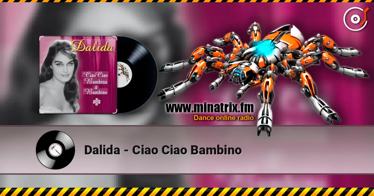 Dalida - Ciao Ciao Bambino écouter en ligne en haute qualité | Minatrix.FM