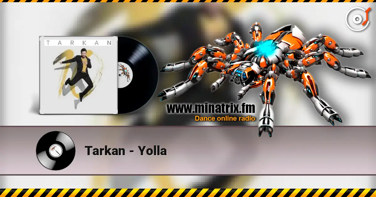 Tarkan - Yolla écouter en ligne en haute qualité | Minatrix.FM