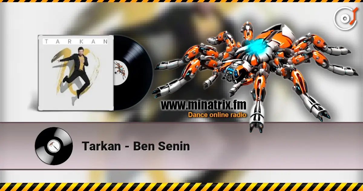 Tarkan - Ben Senin écouter en ligne en haute qualité | Minatrix.FM