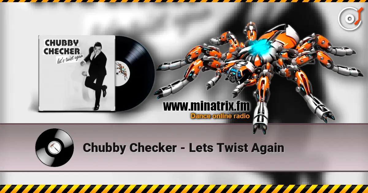 Chubby Checker - Lets Twist Again écouter en ligne en haute qualité | Minatrix.FM