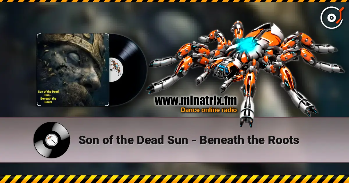 Son of the Dead Sun - Beneath the Roots écouter en ligne en haute qualité | Minatrix.FM