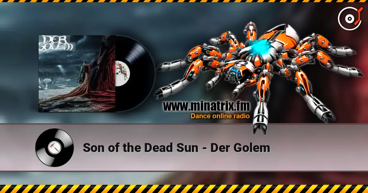 Son of the Dead Sun - Der Golem écouter en ligne en haute qualité | Minatrix.FM