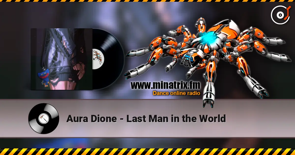 Aura Dione - Last Man in the World écouter en ligne en haute qualité | Minatrix.FM