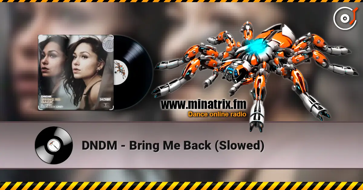 DNDM - Bring Me Back (Slowed) écouter en ligne en haute qualité | Minatrix.FM