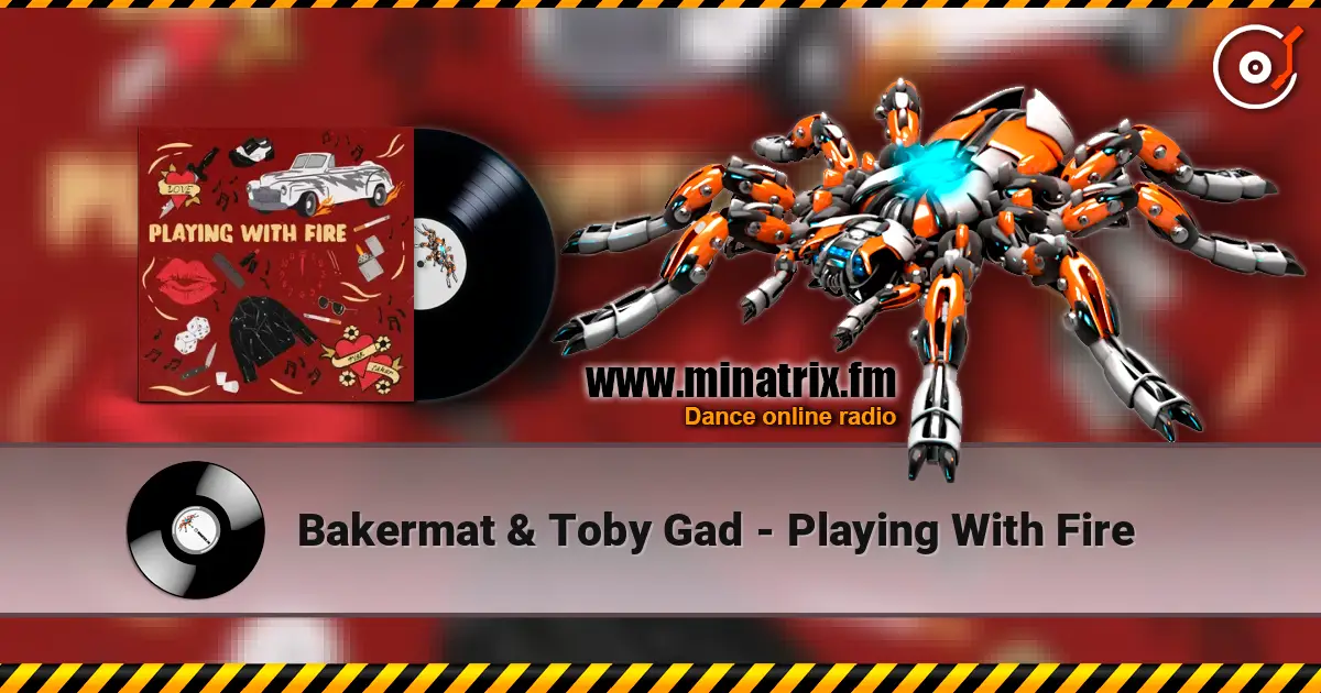 Bakermat & Toby Gad - Playing With Fire écouter en ligne en haute qualité | Minatrix.FM