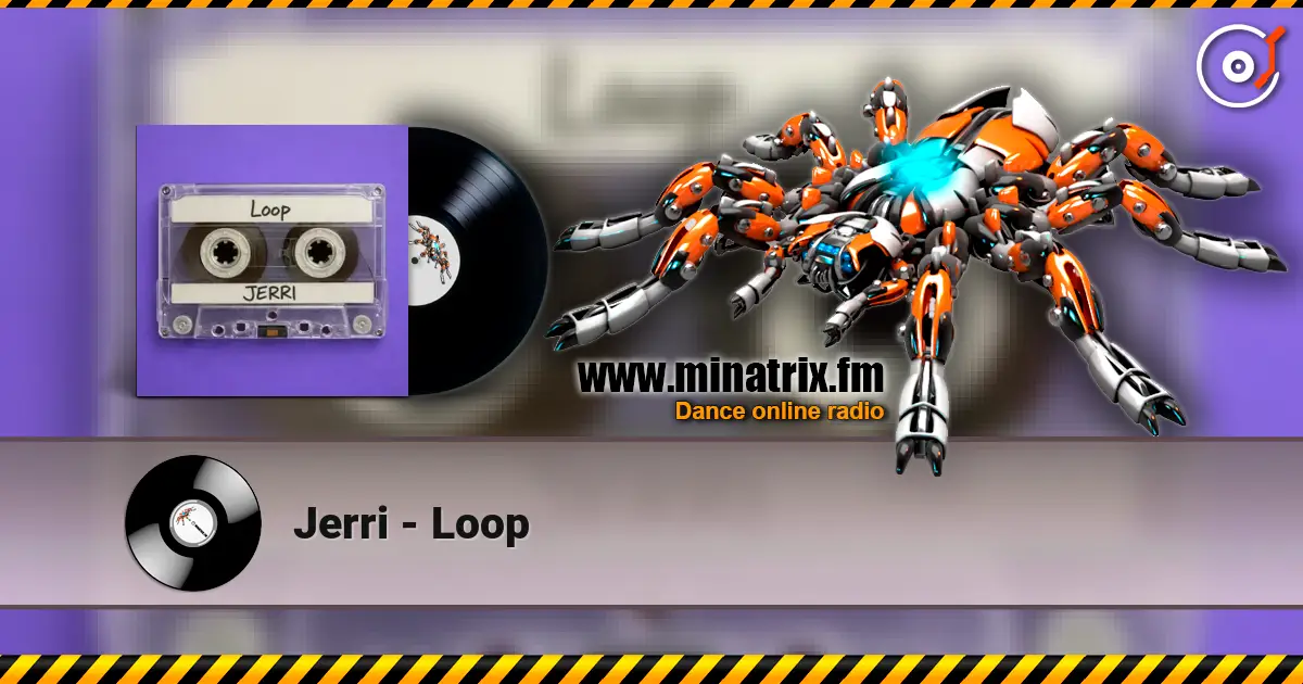 Jerri - Loop écouter en ligne en haute qualité | Minatrix.FM