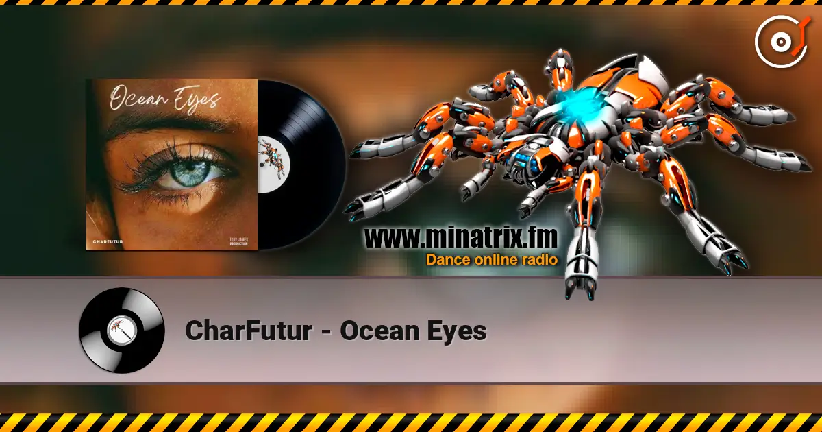 CharFutur - Ocean Eyes écouter en ligne en haute qualité | Minatrix.FM