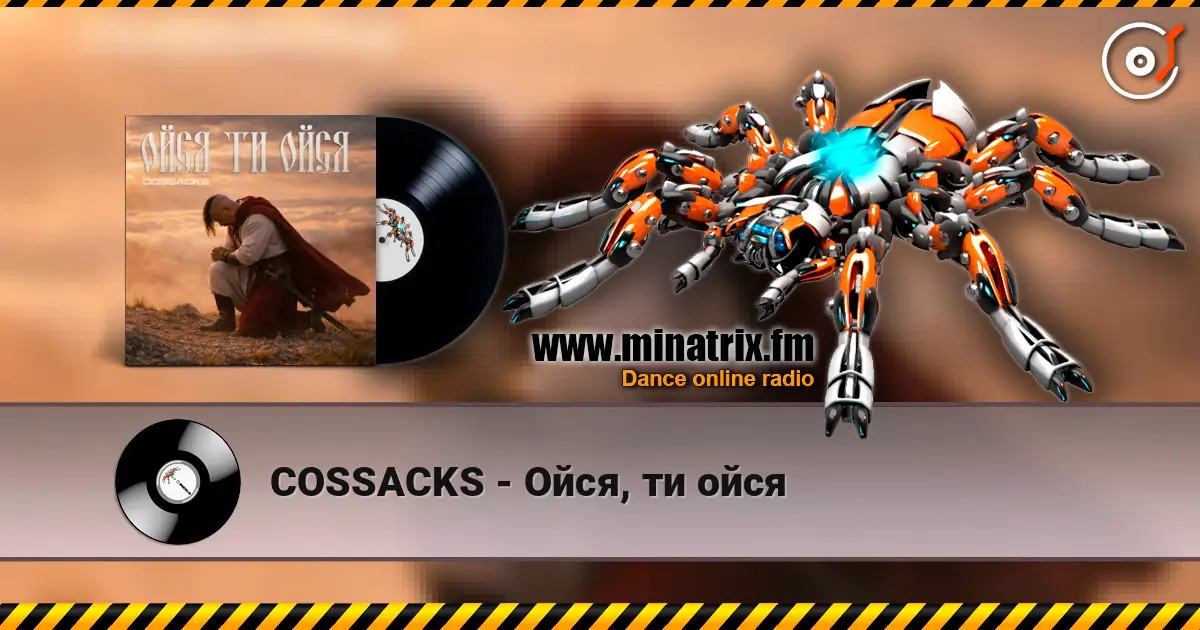 COSSACKS - Ойся, ти ойся écouter en ligne en haute qualité | Minatrix.FM