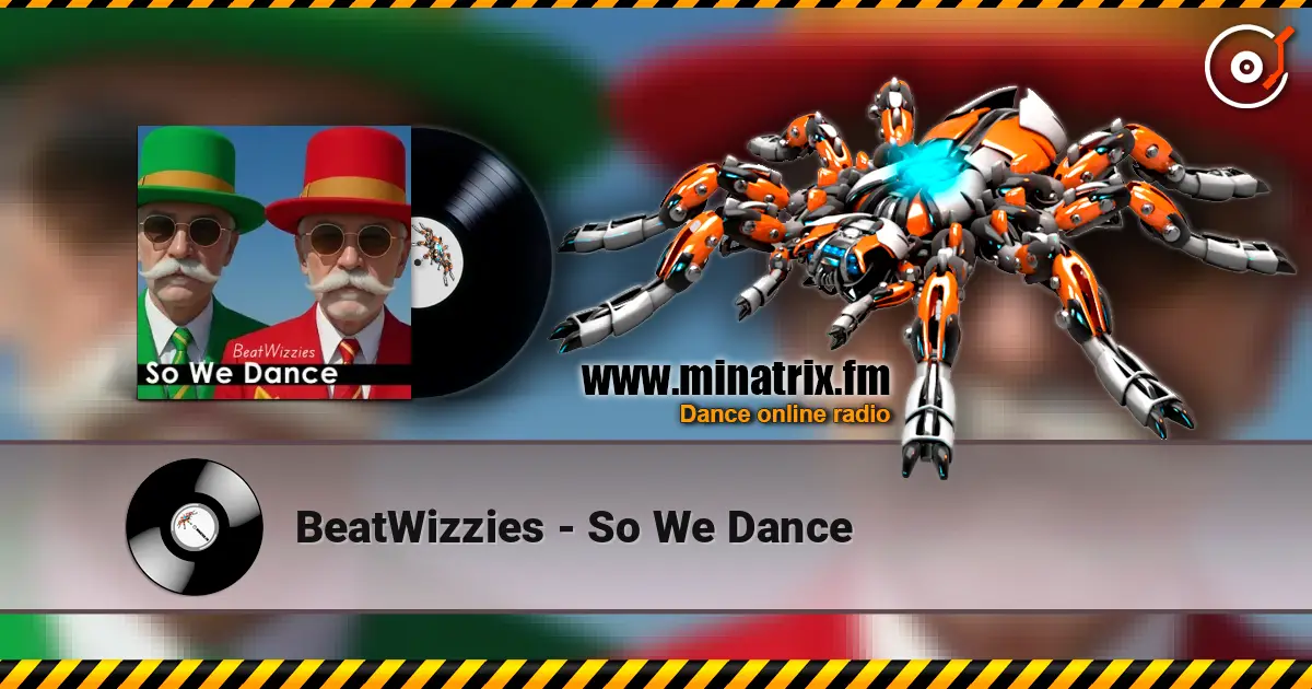 BeatWizzies - So We Dance écouter en ligne en haute qualité | Minatrix.FM