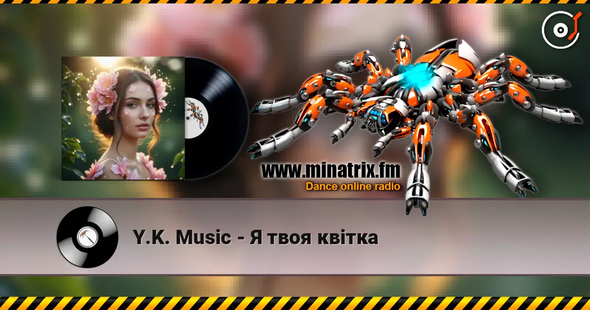 Y.K. Music - Я твоя квітка écouter en ligne en haute qualité | Minatrix.FM