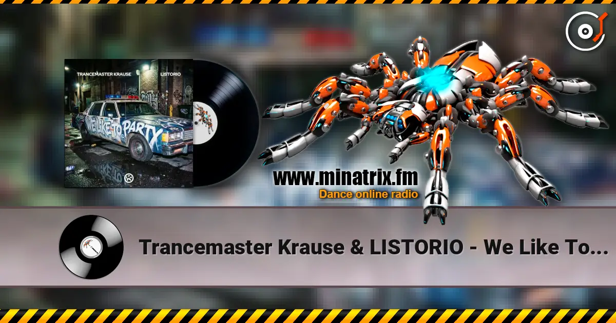 Trancemaster Krause & LISTORIO - We Like To Party écouter en ligne en haute qualité | Minatrix.FM