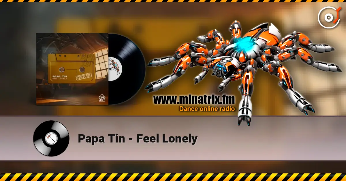 Papa Tin - Feel Lonely écouter en ligne en haute qualité | Minatrix.FM