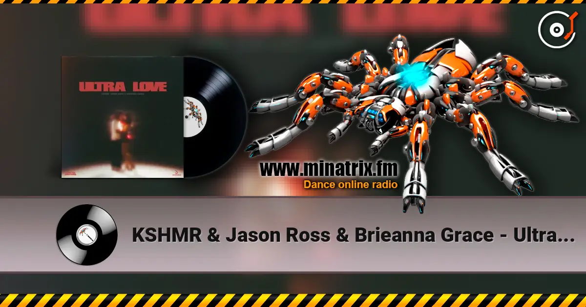 KSHMR & Jason Ross & Brieanna Grace - Ultra Love écouter en ligne en haute qualité | Minatrix.FM