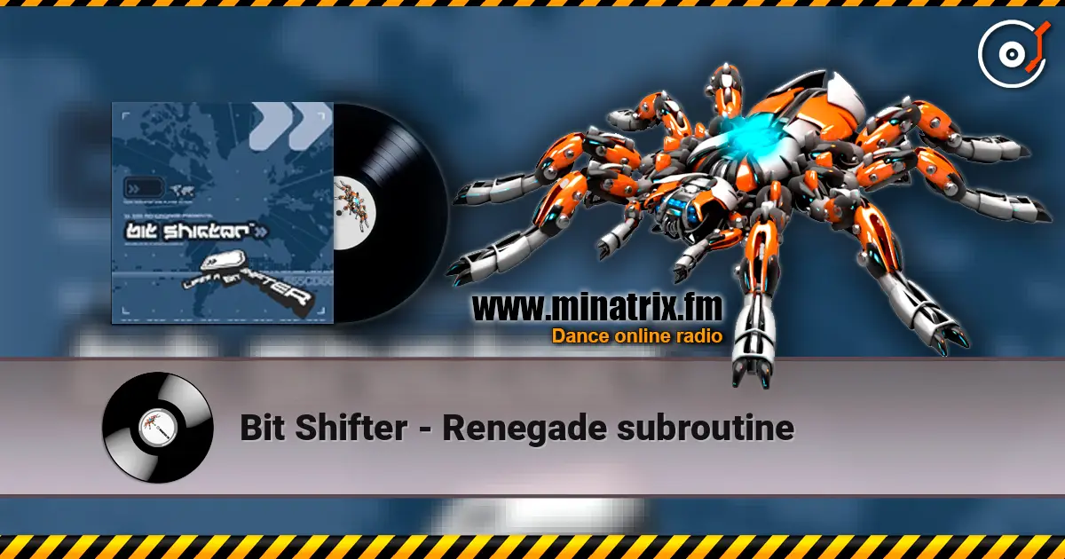 Bit Shifter - Renegade subroutine écouter en ligne en haute qualité | Minatrix.FM