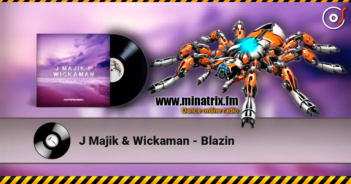 J Majik & Wickaman - Blazin écouter en ligne en haute qualité | Minatrix.FM