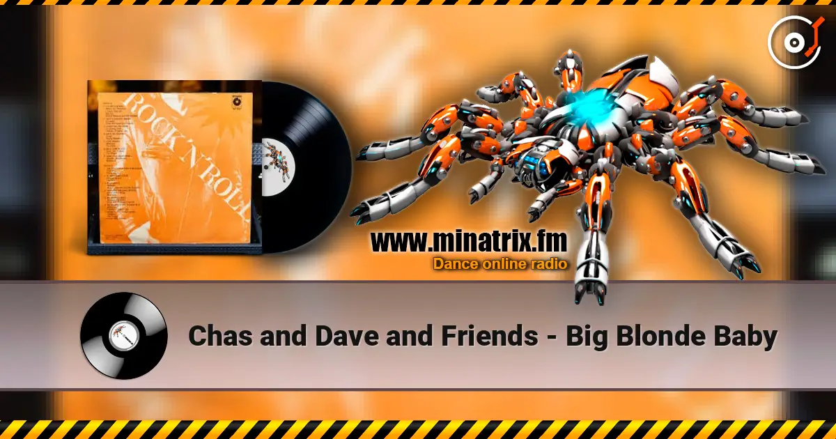 Chas and Dave and Friends - Big Blonde Baby écouter en ligne en haute qualité | Minatrix.FM