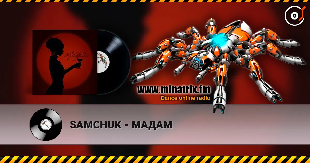 SAMCHUK - МАДАМ écouter en ligne en haute qualité | Minatrix.FM