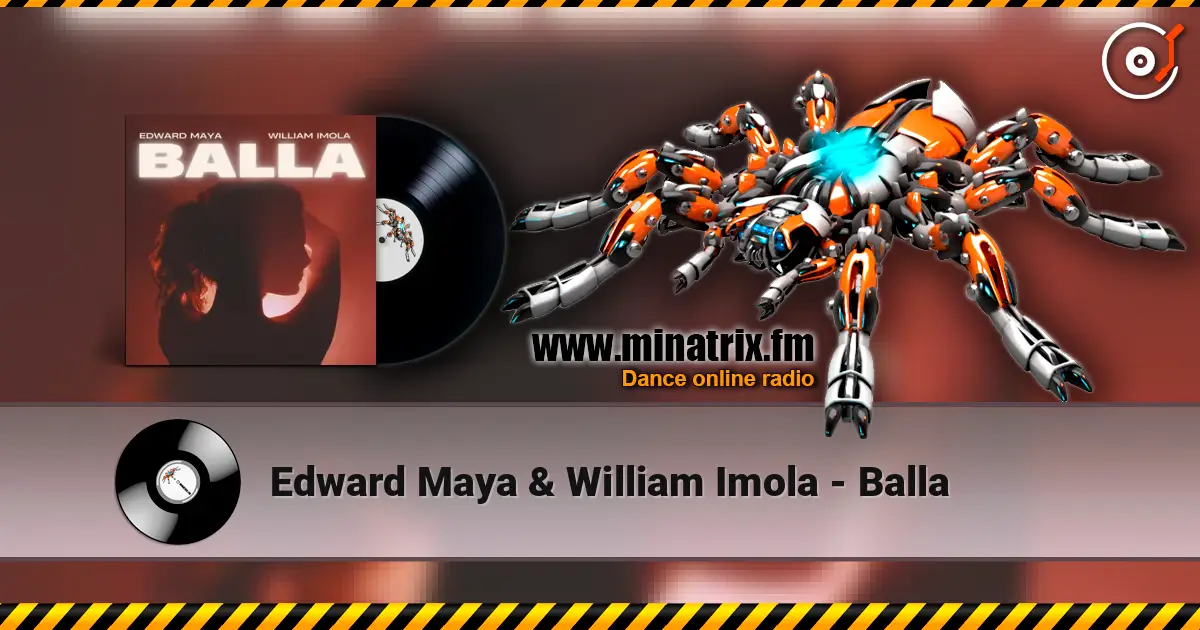 Edward Maya & William Imola - Balla écouter en ligne en haute qualité | Minatrix.FM
