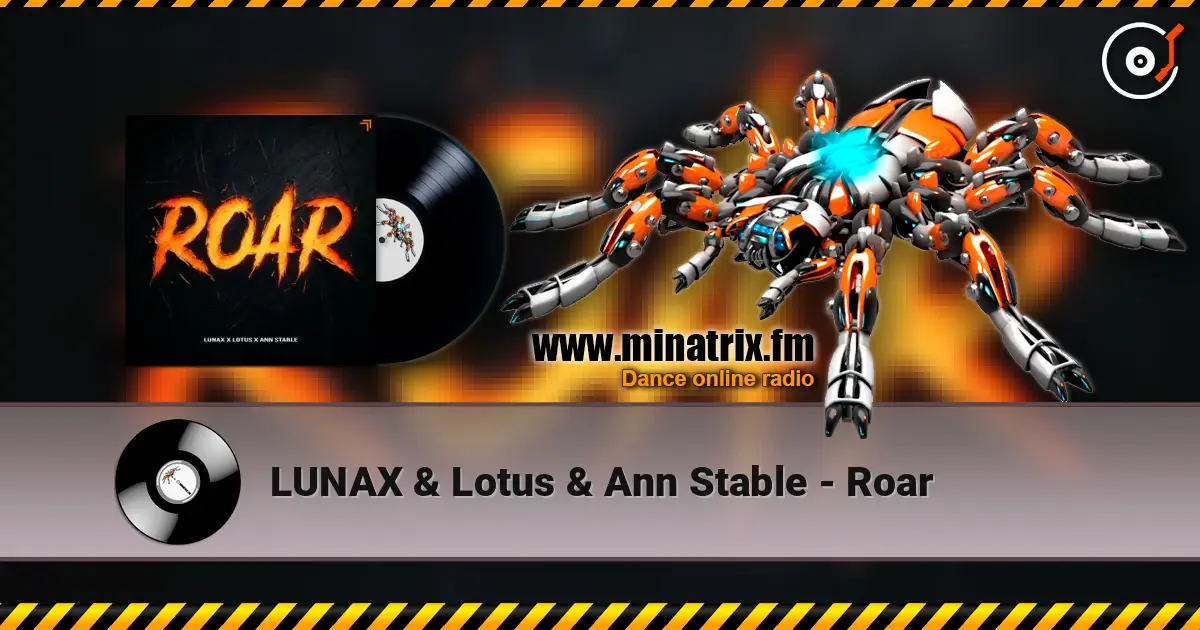 LUNAX & Lotus & Ann Stable - Roar écouter en ligne en haute qualité | Minatrix.FM