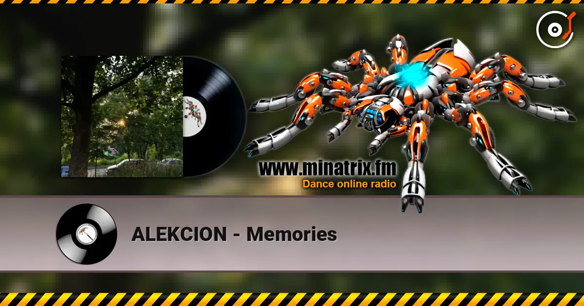 ALEKCION - Memories écouter en ligne en haute qualité | Minatrix.FM