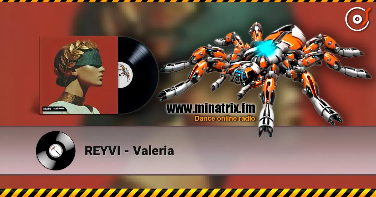 REYVI - Valeria écouter en ligne en haute qualité | Minatrix.FM