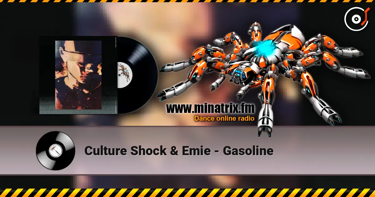 Culture Shock & Emie - Gasoline écouter en ligne en haute qualité | Minatrix.FM