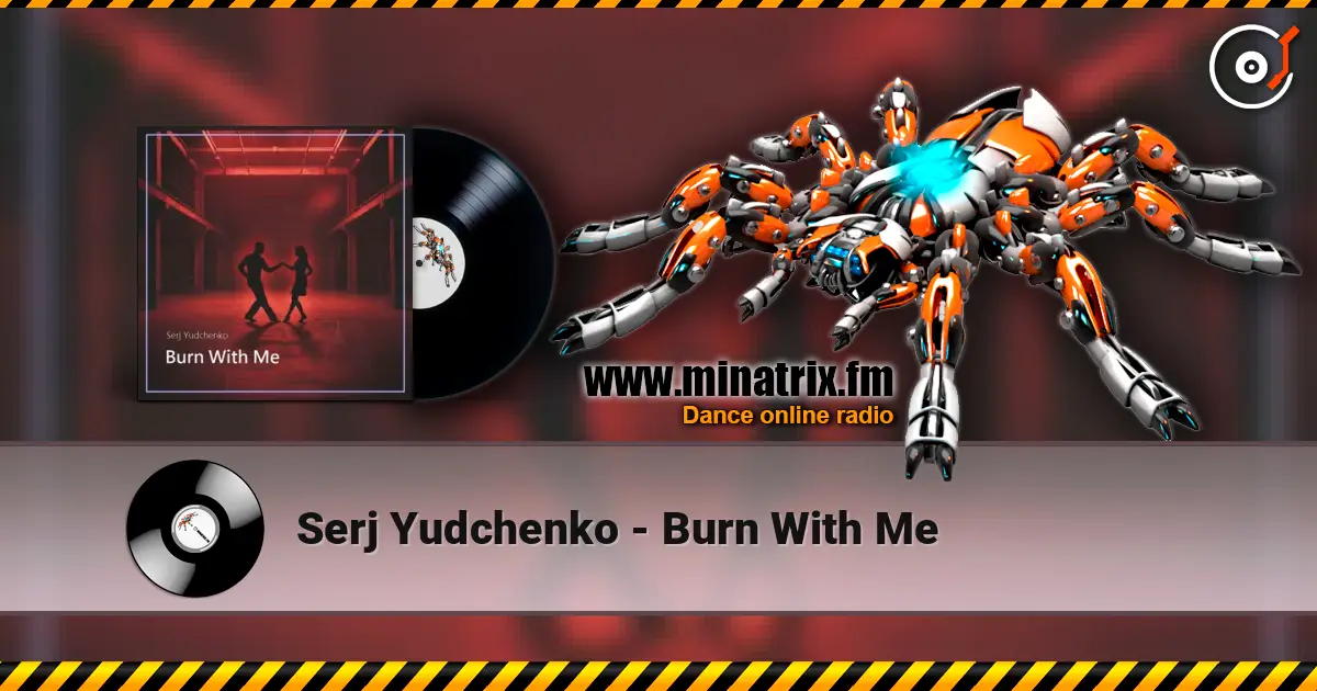 Serj Yudchenko - Burn With Me écouter en ligne en haute qualité | Minatrix.FM